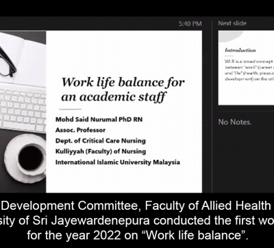 The Staff Development Committee, Faculty of Allied Health Sciences, University of Sri Jayewardenepura conducted the first workshop for the year 2022 on “Work life balance”.